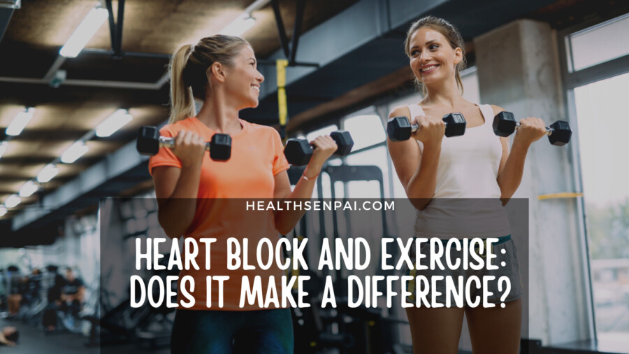 Heart Block And Exercise: Does It Make A Difference?