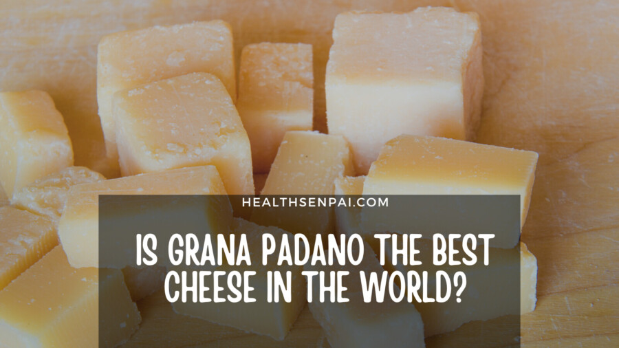 Is Grana Padano The Healthiest Cheese In The World?
