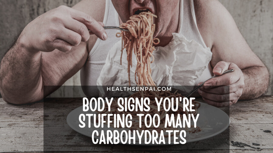 7 Body Signs You're Stuffing Too Many Carbohydrates Down Your Gob