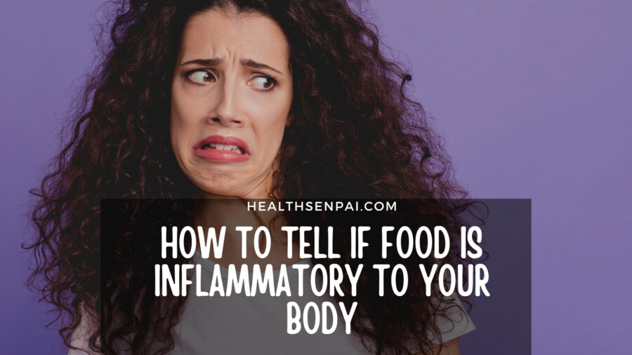 How To Tell If Food Is Inflammatory To Your Body