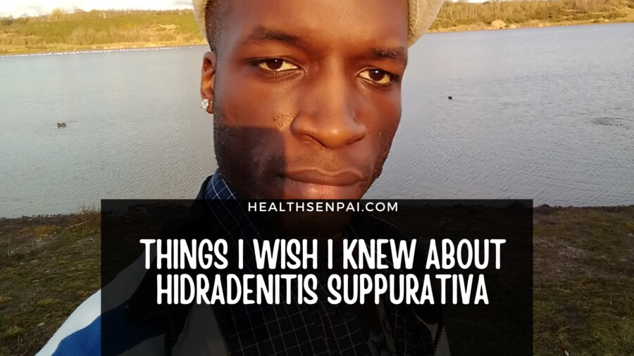 8 Things I Wish I Knew About Hidradenitis Suppurativa