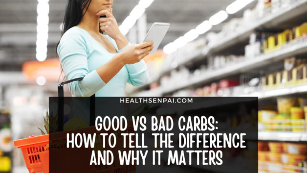 Good Vs Bad Carbs How To Tell The Difference And Why It Matters